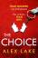 Alex Lake: The Choice: The unputdownable