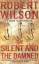 Robert Wilson: The Silent and the Damned Robert Wilson: The Silent and the Damned