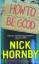 Nick Hornby: How To Be Good