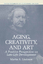 Martin S. Lindauer: Aging, Creativity an