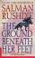 Salman Rushdie: The Ground Beneath Her F