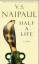 V.S.Naipaul: HALF A LIVE a Novel