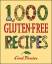 Carol Fenster: 1,000 Gluten-Free Recipes