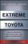 Extreme Toyota – Radical Contradictions That Drive Success at the World's Best Manufacturer