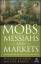 William Bonner: Mobs, Messiahs, Markets 