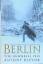 Antony Beevor: Berlin The Downfall 1945