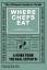 Joe Warwick: Where Chefs Eat : A Guide t