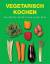 Haldane Mason: Vegetarisch Kochen - Die 