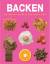 Backen - Die besten Rezepte aus aller We