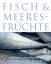 Fisch und Meeresfrüchte