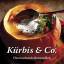 Kürbis & Co, Überraschende Rezeptideen