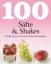 100 Rezepte Säfte & Shakes: Das Beste au