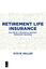 Steve Heller: Retirement Life Insurance