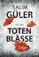 Salim Güler: Totenblässe