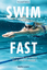 Blythe Lucero: Swim Fast - 100 Workouts 