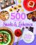 IGLOO, BOOKS GmbH: 500 Rezepte Snacks & 