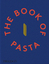 Academia Barilla: The Book of Pasta