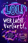 Andreas Schreiber: LOL: Wer lacht, verli