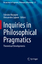 Inquiries in Philosophical Pragmatics