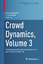 Crowd Dynamics, Volume 3