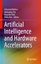 Artificial Intelligence and Hardware Acc Artificial Intelligence and Hardware Acc