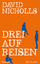 David Nicholls: Drei auf Reisen