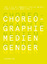 Choreographie, Medien, Gender / hors sér