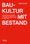 Stefan Kurath: Baukultur mit Bestand / G