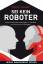 Christoph Burkhardt: Sei kein Roboter : 