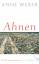 Anne WEBER: Ahnen.    Ein Zeitreisetageb