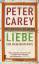 Peter Carey: Liebe. Eine Diebesgeschicht