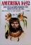 Amerika 1492 – Die Indianervölker vor der Entdeckung