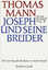 Thomas Mann: Joseph und seine Brüder.