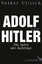 Volker Ullrich: Adolf Hitler, Band 1: Di