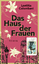 Das Haus der Frauen: Roman