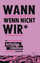 Extinction Rebellion: Wann wenn nicht wi