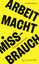 Lena Marbacher: Arbeit Macht Missbrauch 