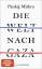 Pankaj Mishra: Die Welt nach Gaza / Die 