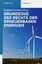 Grundzüge des Rechts der Erneuerbaren Energien - Eine praxisorientierte Darstellung für die neue Rechtslage zu den privilegierten Energieträgern einschließlich der Kraft-Wärme-Kopplung