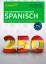 PONS 250 Grammatik-Übungen Spanisch - Für Anfänger und Fortgeschrittene. Mit ausführlichen Lösungen