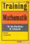 Training Mathematik, Abschluss 10. Schuljahr