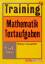 Training Mathematik Textaufgaben: Schuljahr 5/6., [Reformierte Rechtschreibung und Zeichensetzung] / Hans Bergmann ; Renate Teifke