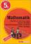 Training Mathematik - Rechnen mit natürlichen Zahlen. Rechnen mit Grössen. Geometrische Eigenschaften und Formen. Flächen und Körper – 5. Schuljahr