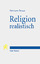 Hermann Deuser: Religion realistisch - S