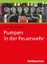 Christian Schwarze: Pumpen in der Feuerw Christian Schwarze: Pumpen in der Feuerw
