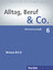 Norbert Becker, Jörg Braunert: Alltag, B