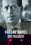 Daniel Kaiser: Václav Havel