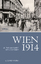 Geschichte - Haider, Edgard: Wien 1914 :