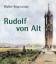 Rudolf von Alt - mit einer Sammlung von Werken der Malerfamilie Alt der Raiffeisen Zentralbank Österreich AG