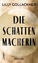 Lilly Gollackner: Die Schattenmacherin :